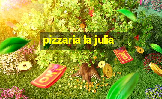 pizzaria la julia