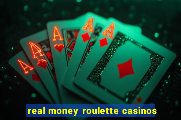 real money roulette casinos