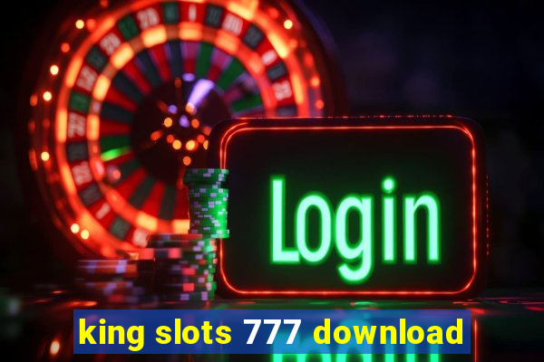 king slots 777 download