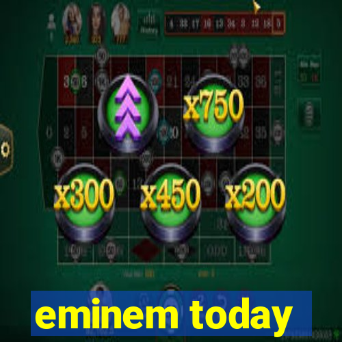 eminem today