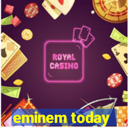 eminem today