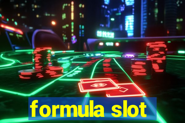 formula slot