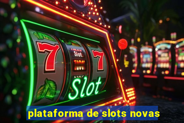 plataforma de slots novas