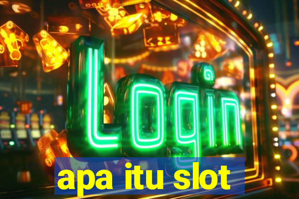 apa itu slot