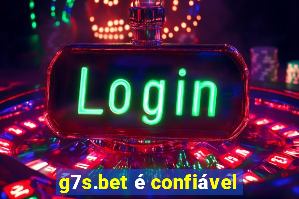 g7s.bet é confiável