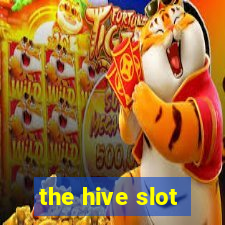 the hive slot