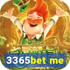 3365bet me