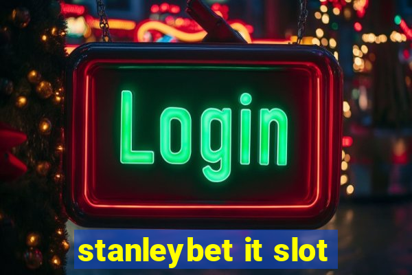 stanleybet it slot