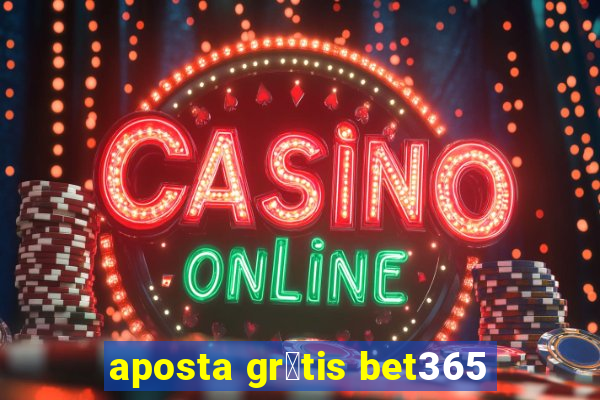 aposta gr谩tis bet365