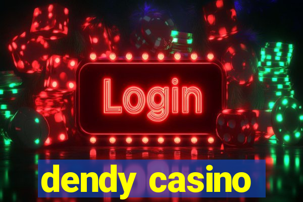 dendy casino