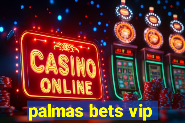 palmas bets vip