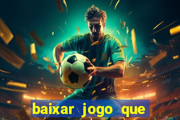 baixar jogo que dá dinheiro de verdade