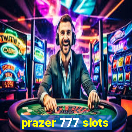 prazer 777 slots