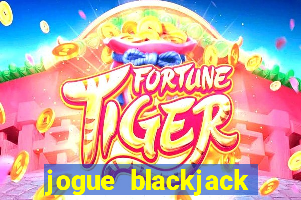 jogue blackjack online grátis