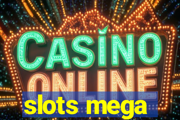 slots mega