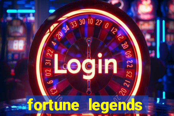 fortune legends casino slots