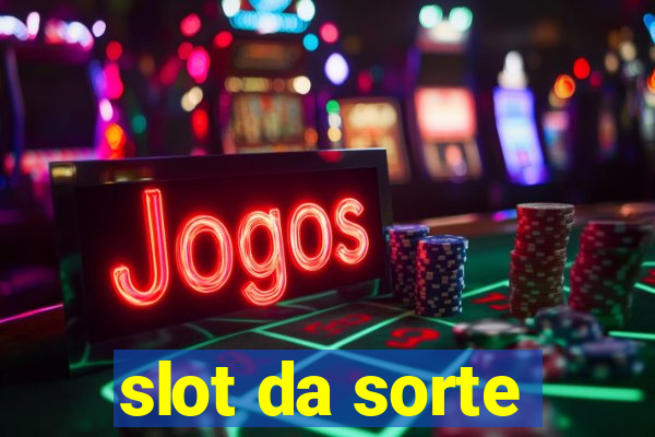 slot da sorte