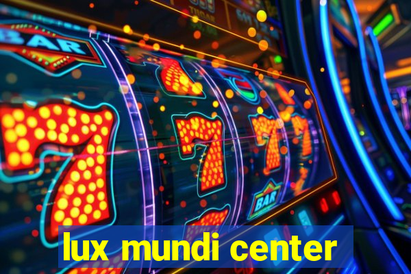 lux mundi center