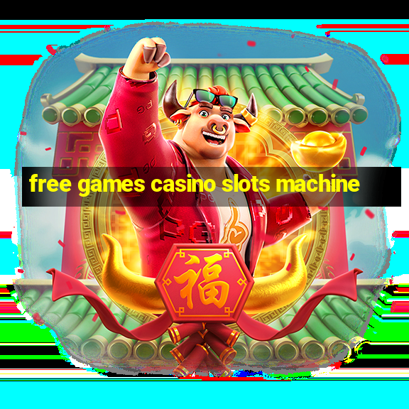 free games casino slots machine