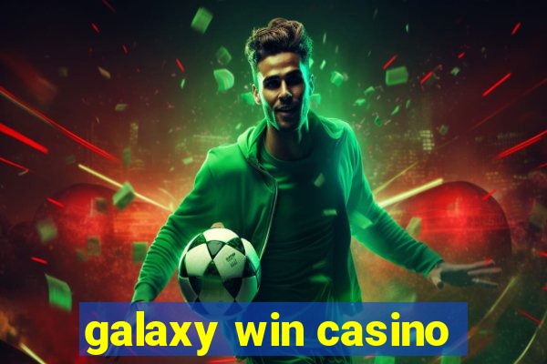 galaxy win casino