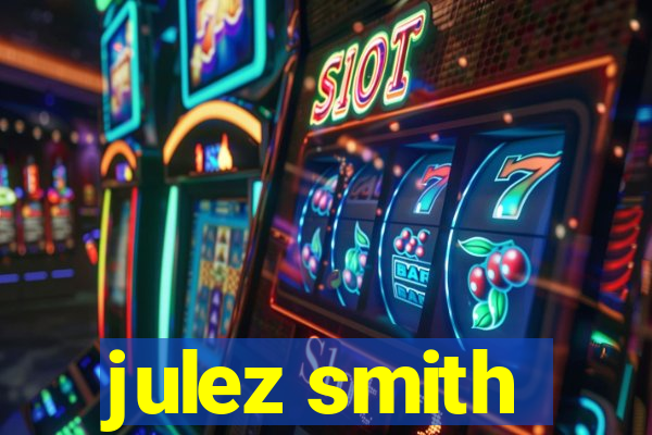 julez smith