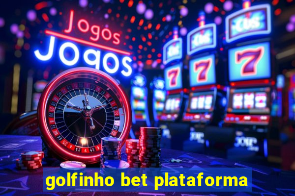 golfinho bet plataforma