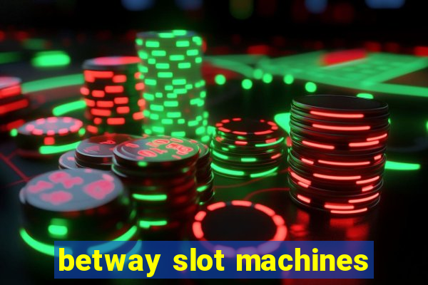 betway slot machines