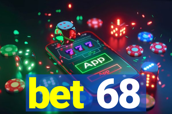 bet 68