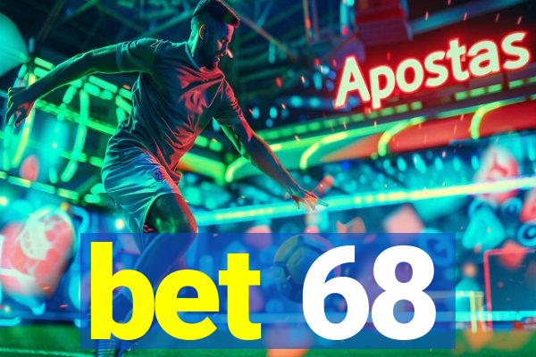 bet 68