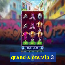 grand slots vip 3