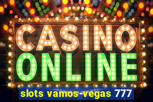 slots vamos-vegas 777