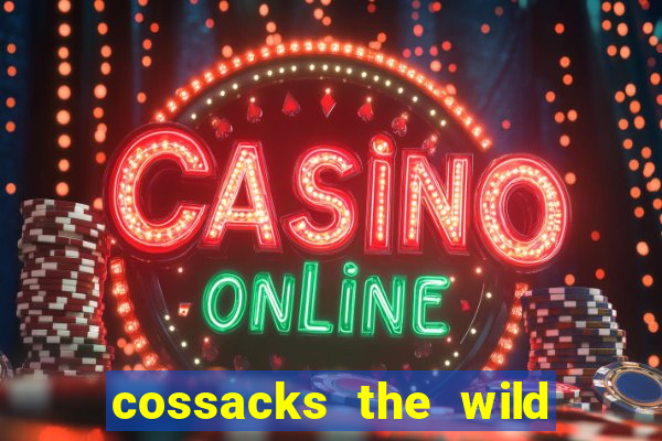 cossacks the wild hunt wonderways slot