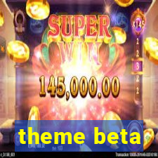 theme beta