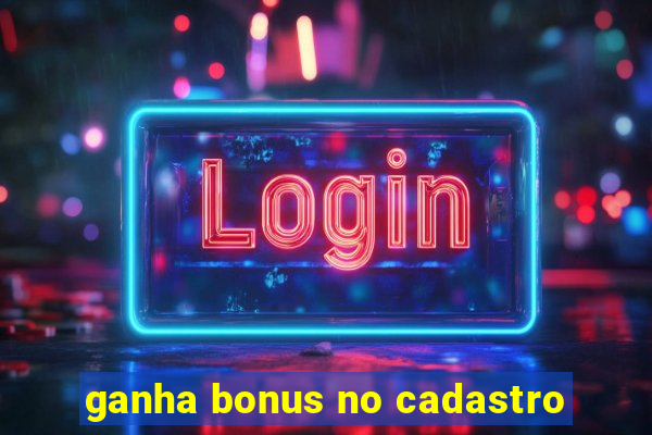 ganha bonus no cadastro