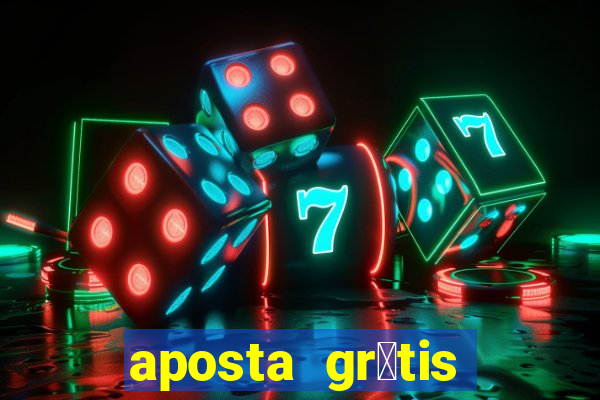 aposta gr谩tis bet365 hoje