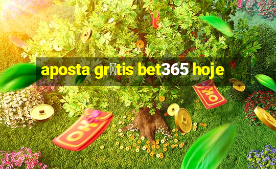 aposta gr谩tis bet365 hoje