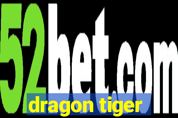 dragon tiger