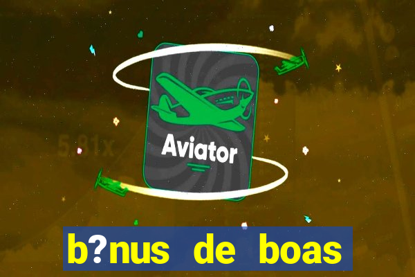 b?nus de boas vindas betano