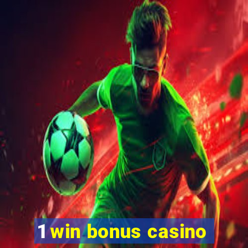 1 win bonus casino