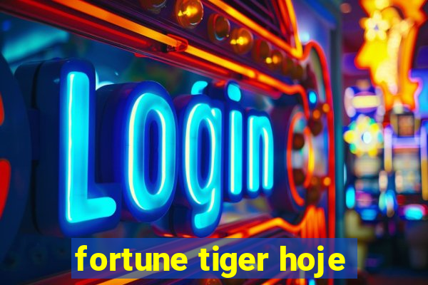 fortune tiger hoje