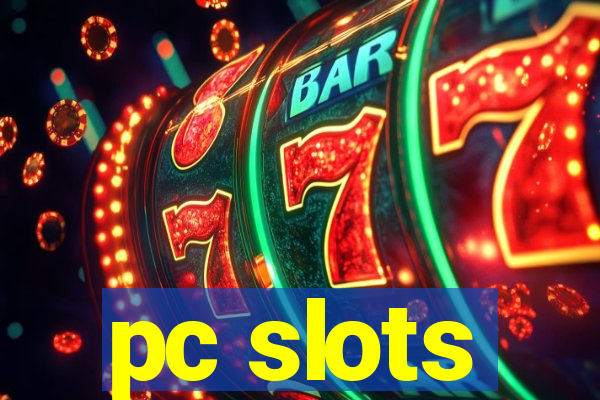 pc slots