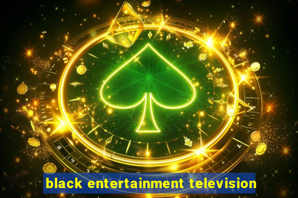 black entertainment television