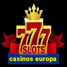 casinos europa