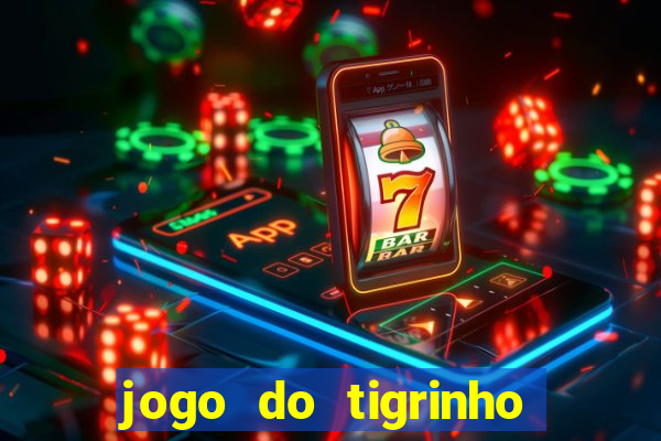 jogo do tigrinho mais confiável