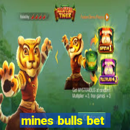 mines bulls bet