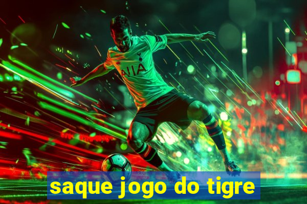 saque jogo do tigre