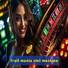 fruit mania slot machine