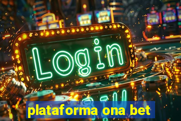 plataforma ona bet