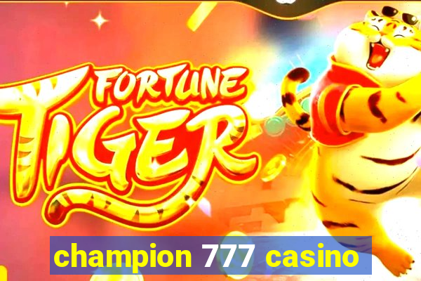 champion 777 casino