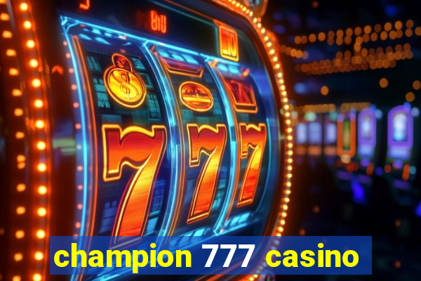 champion 777 casino